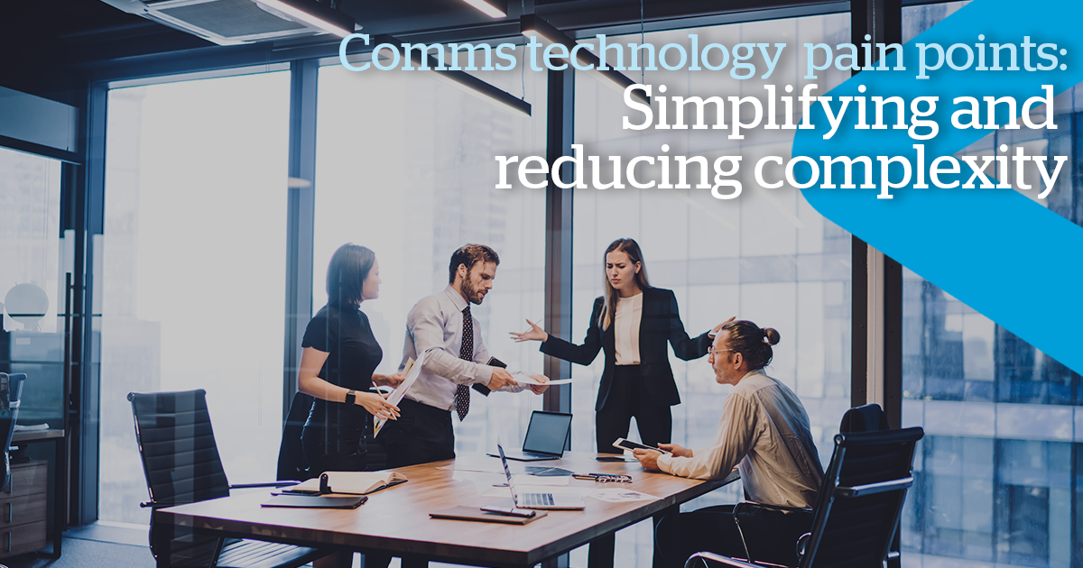How to reduce complexity in managing communication technology