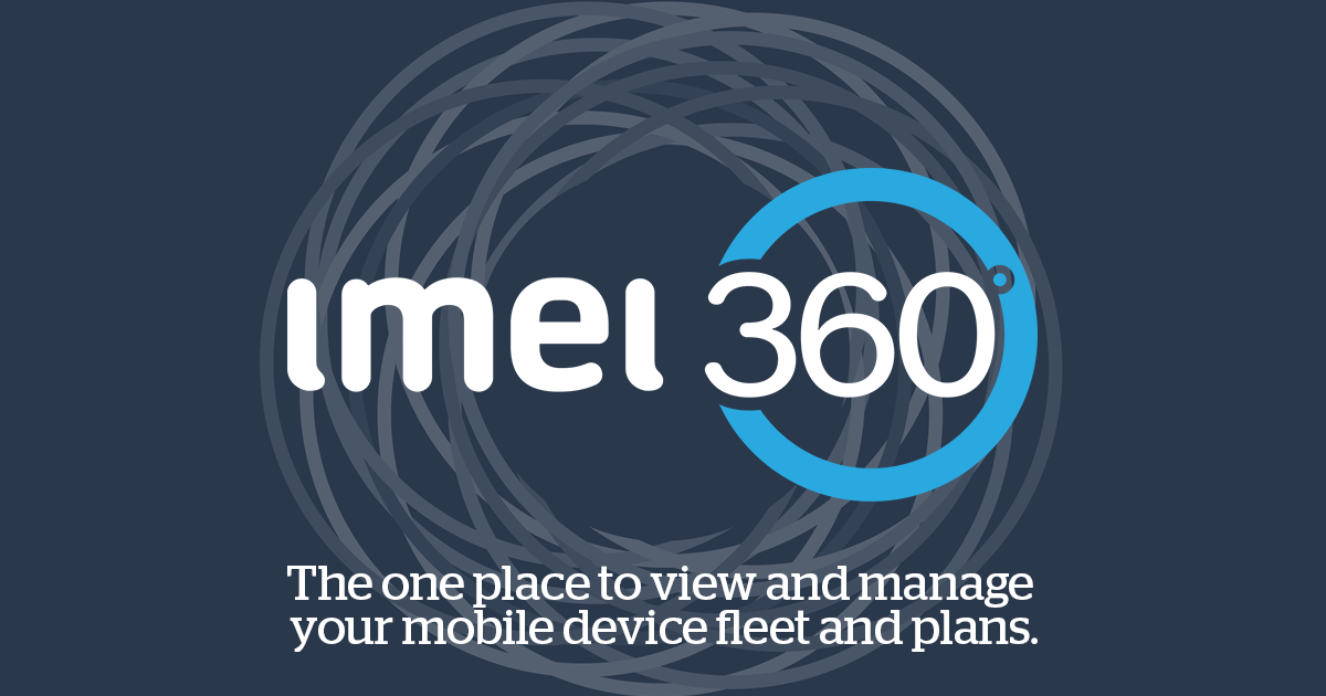imei 360 - the new space to view and manage your mobile fleet